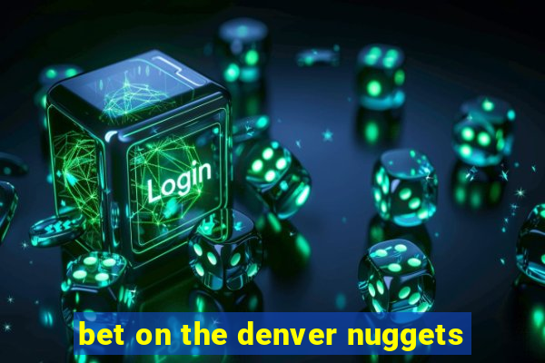 bet on the denver nuggets